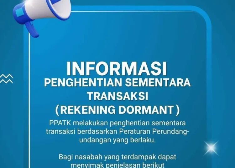 PPATK, Rekening Dormant, dan Urgensi Komunikasi yang Mencerahkan: Sebuah Analisis Multidimensional atas Kebijakan Publik 1 PPATK